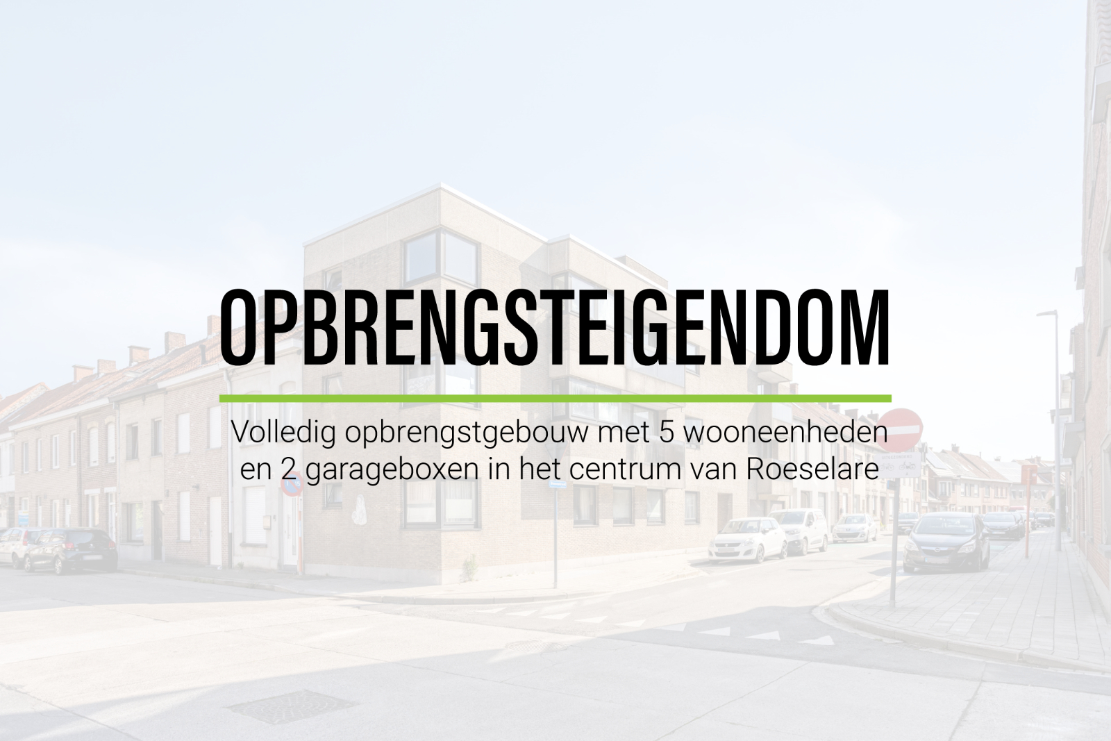 Volledig opbrengstgebouw met 5 wooneenheden en 2 garageboxen in het centrum van Roeselare